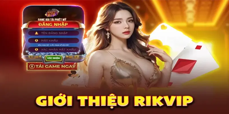 Giới thiệu Rikvip cá cược hàng đầu