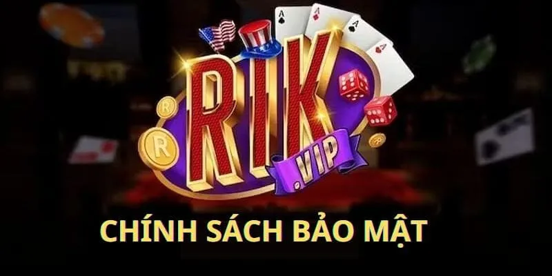 Tại sao hội viên cần tìm hiểu chính sách bảo mật rikvip