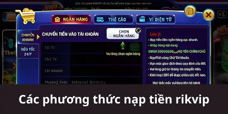 Tổng hợp các phương thức nạp tiền rikvip an toàn